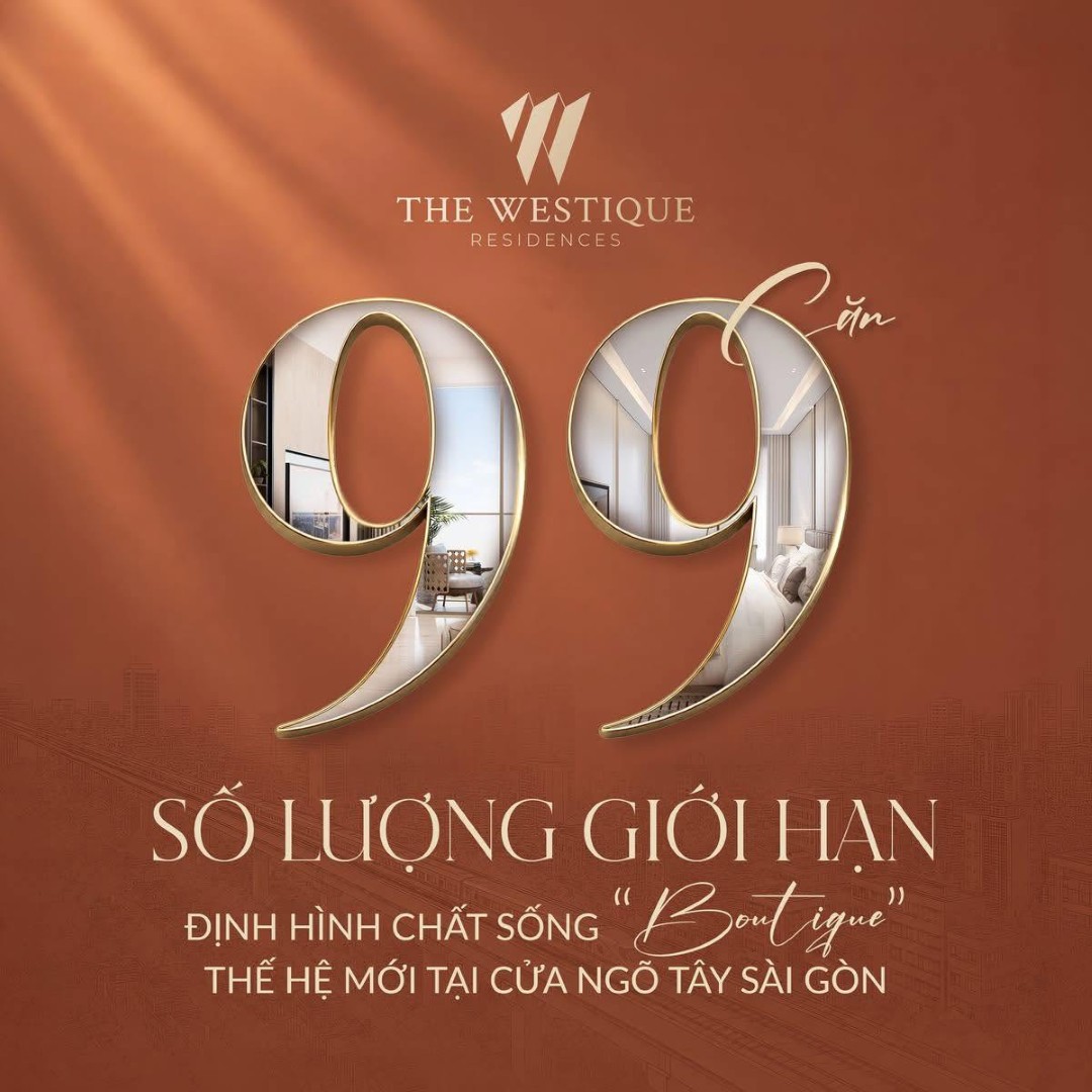 Số lượng giới hạn chỉ 99 căn hộ tại The Westique Residences
